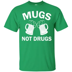 Funny St. Patrick's day: Cheers Mugs Not Drugs Shirt, Hoodie, Tank